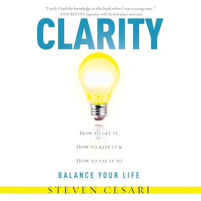 Clarity How to Get it, How to Keep it and How to use it to Balance your Life – omslag til lydbogen af Steven Cesari
