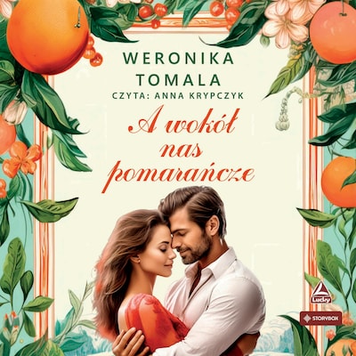 A wokół nas pomarańcze – okładka audiobooka, autor Weronika Tomala