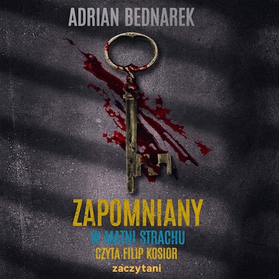Zapomniany. W matni strachu – okładka audiobooka, autor Adrian Bednarek