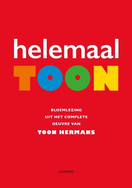 Helemaal Toon: bloemlezing uit het complete oeuvre van Toon Hermans