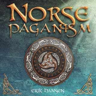 Norse Paganism: A Comprehensive Guide to Viking History and Culture - Gods, Rituals, Runes & Magic, Afterlife, and the Nine Realms of Norse Mythology – omslag till ljudboken av Erik Hansen