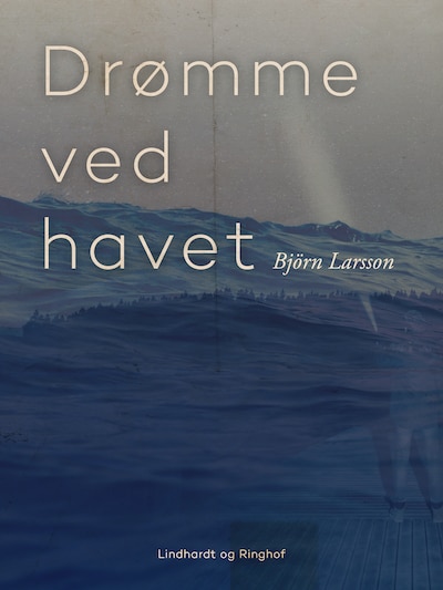 Drømme ved havet – omslag til lydbogen af Björn Larsson