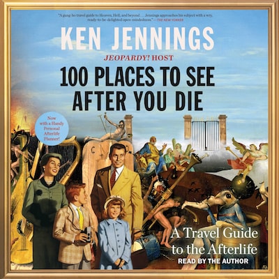 100 Places to See After You Die