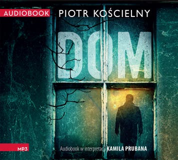Dom – okładka audiobooka, autor Piotr Kościelny