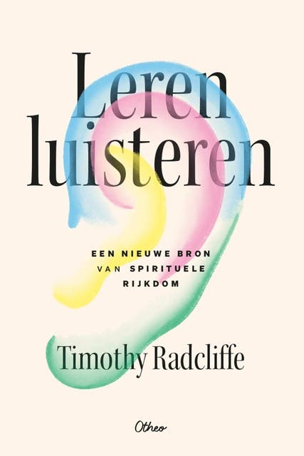 Leren luisteren: Een nieuwe bron van spiritualiteit – omslag van het luisterboek van Timothy Radcliffe