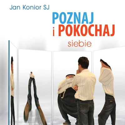 Poznaj i pokochaj siebie – okładka audiobooka, autor Jan Konior