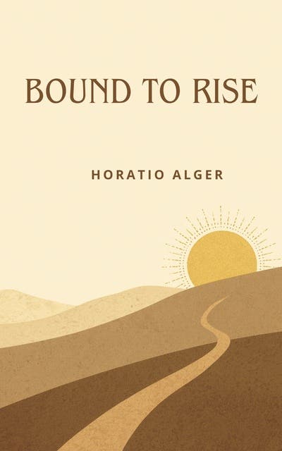 Bound to Rise – omslag til lydbogen af Horatio Alger