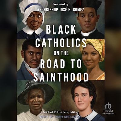 Black Catholics on the Road to Sainthood – omslag til lydbogen af Michael R. Heinlein