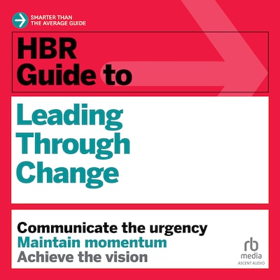 HBR Guide to Leading Through Change – omslag til lydbogen af HARVARD BUSINESS REVIEW