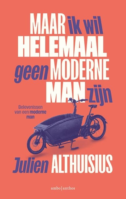 Maar ik wil helemaal geen moderne man zijn: Belevenissen van een moderne man – omslag van het luisterboek van Julien Althuisius