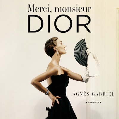 Merci, monsieur Dior – okładka audiobooka, autor Agnès Gabriel