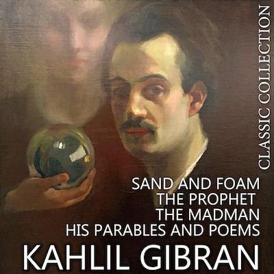Kahlil Gibran. Classic Collection