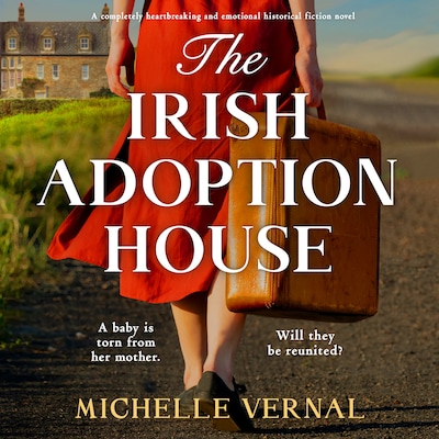 Irish Adoption House, The – omslag til lydbogen af Michelle Vernal