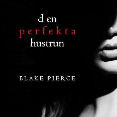 Den perfekta hustrun (En thrillerserie om Jessie Hunt – Bok 1) – omslag till ljudboken av Blake Pierce