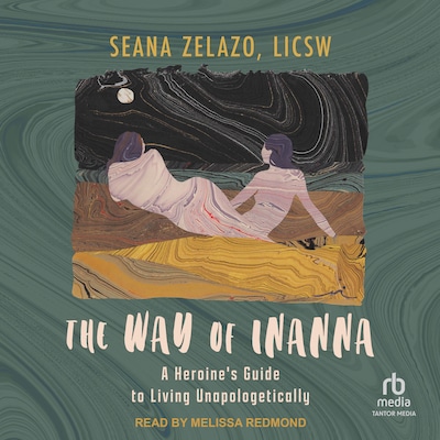The Way of Inanna – omslag til lydbogen af Seana Zelazo, LICSW