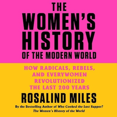 The Women's History of the Modern World – omslag til lydbogen af Rosalind Miles