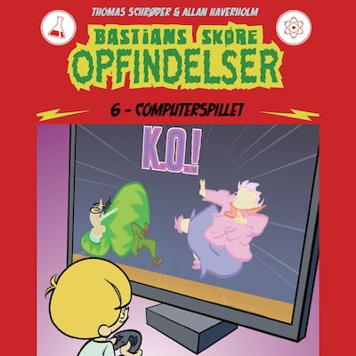 Bastians skøre opfindelser #6: Computerspillet – omslag til lydbogen af Thomas Schrøder