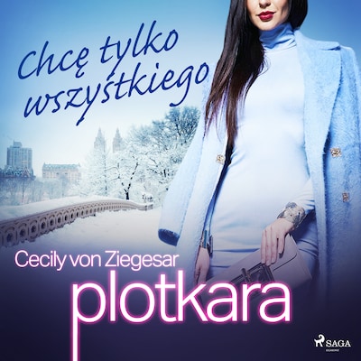 Plotkara 3: Chcę tylko wszystkiego – okładka audiobooka, autor Cecily Von Ziegesar