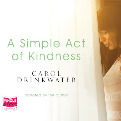 A Simple Act of Kindness – omslag til lydbogen af Carol Drinkwater