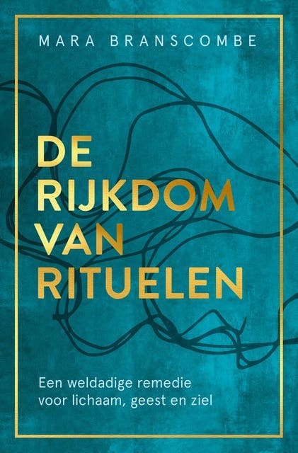 De rijkdom van rituelen: Een weldadige remedie voor lichaam, geest en ziel – omslag van het luisterboek van Mara Branscombe