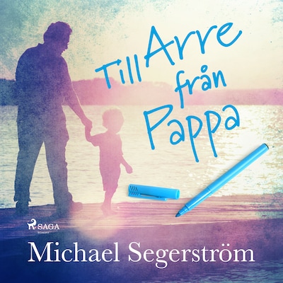 Till Arre från pappa – omslag till ljudboken av Michael Segerström