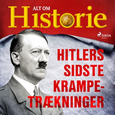Hitlers sidste krampetrækninger – omslag til lydbogen af Alt Om Historie