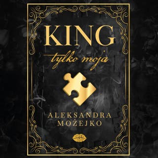 King. Tylko moja – okładka audiobooka, autor Aleksandra Możejko