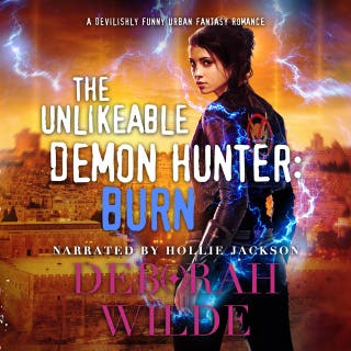 The Unlikeable Demon Hunter: Burn – omslag till ljudboken av Deborah Wilde
