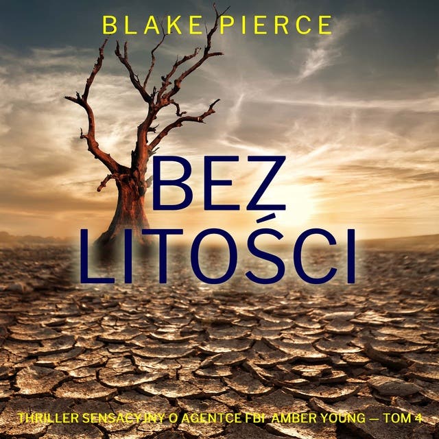 Bez litości (Thriller sensacyjny o agentce FBI Amber Young — Tom 4)