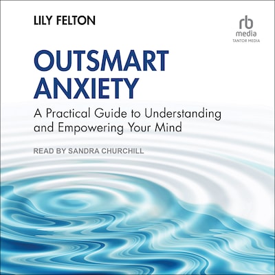 Outsmart Anxiety – omslag til lydbogen af Lily Felton