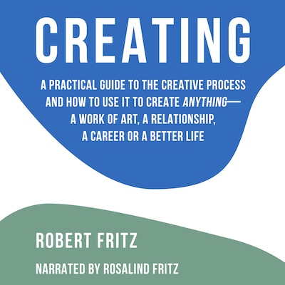 Creating – omslag till ljudboken av Robert Fritz, Rosalind Fritz