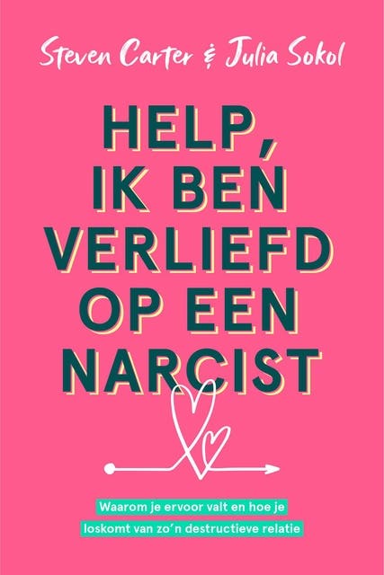Help, ik ben verliefd op een narcist: Waarom je ervoor valt en hoe je loskomt van zo'n destructieve relatie