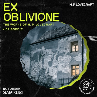 Ex Oblivione (The Work of H. P. Lovecraft, Episode 21) – omslag til lydbogen af H. P. Lovecraft