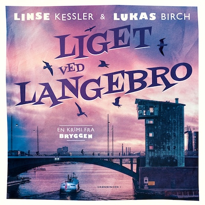 Liget ved Langebro – omslag til lydbogen af Linse Kessler, Lukas Birch