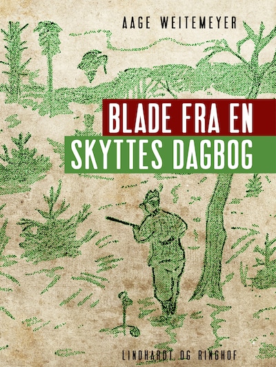 Blade fra en skyttes dagbog – omslag til lydbogen af Aage Weitemeyer