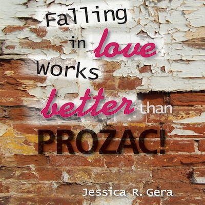 Falling in Love Works Better than Prozac – omslag til lydbogen af Jessica R Gera