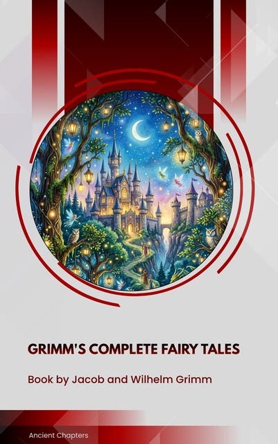 Grimm's Complete Fairy Tales – omslag til lydbogen af Jacob Grimm, Wilhelm Grimm