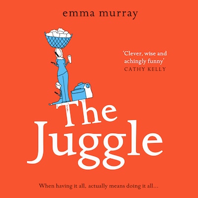 The Juggle - A Laugh out loud, Relatable Read for 2021 (Unabridged)