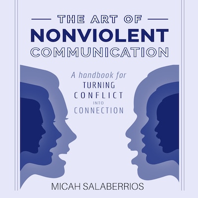 The Art of Nonviolent Communication