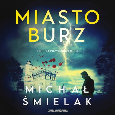 Miasto Burz – okładka audiobooka, autor Michał Śmielak