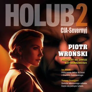 Holub 2. Prezydent nie zawsze jest najważniejszy – okładka audiobooka, autor Piotr Wroński
