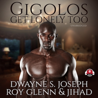 Gigolos Get Lonely Too – omslag til lydbogen af Roy Glenn, Dwayne S. Joseph, Jihad