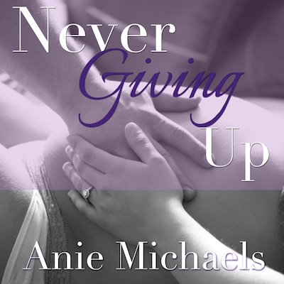 Never Giving Up – omslag til lydbogen af Anie Michaels