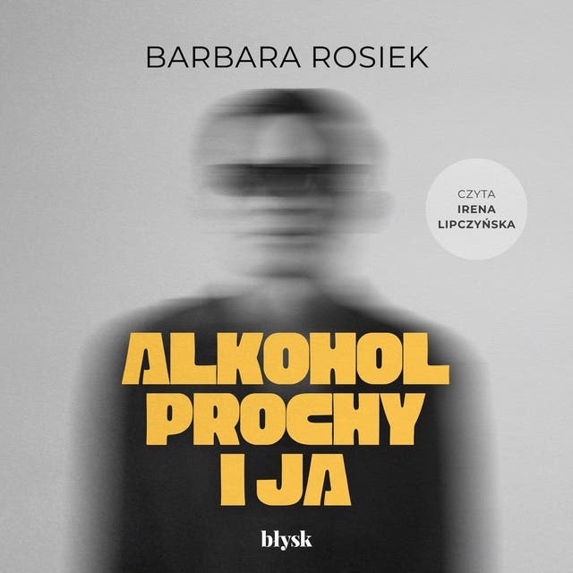 Alkohol, prochy i ja – okładka audiobooka, autor Barbara Rosiek