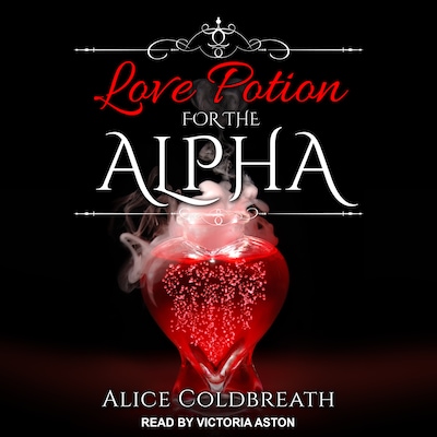 Love Potion For The Alpha – omslag til lydbogen af Alice Coldbreath