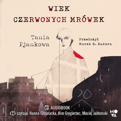 Wiek czerwonych mrówek – okładka audiobooka, autor Tania Pjankowa