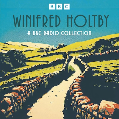 Winifred Holtby: A BBC Radio Collection – omslag til lydbogen af Winifred Holtby