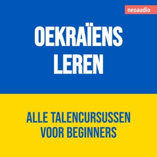 Taalcursussen voor beginners, Oekraïens leren (Ongesneden) – omslag van het luisterboek van NeoAudio