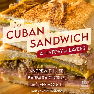 The Cuban Sandwich – omslag til lydbogen af Andrew T. Huse, Barbara C. Cruz, Jeff Houck