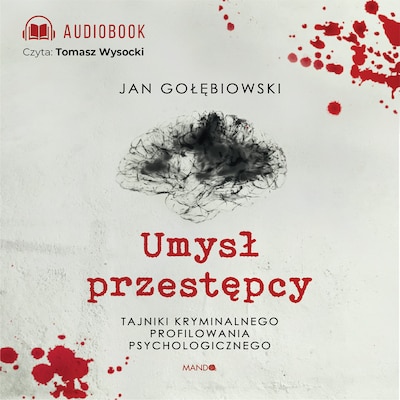 Umysł przestępcy – okładka audiobooka, autor Jan Gołębiowski